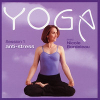 Session 1 - Yoga Anti-Stress by Nicole Bordeleau